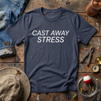 Cast Away Stress T-Shirt