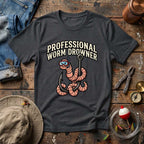 Professional Worm Drowner T-Shirt