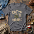 Catch Nothing Funny T-Shirt