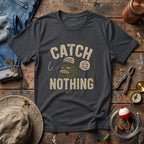 Catch Nothing Funny T-Shirt