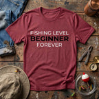 Fishing Level: Beginner Forever T-Shirt