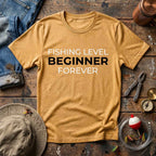 Fishing Level: Beginner Forever T-Shirt