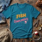 I Fish For Compliments T-Shirt