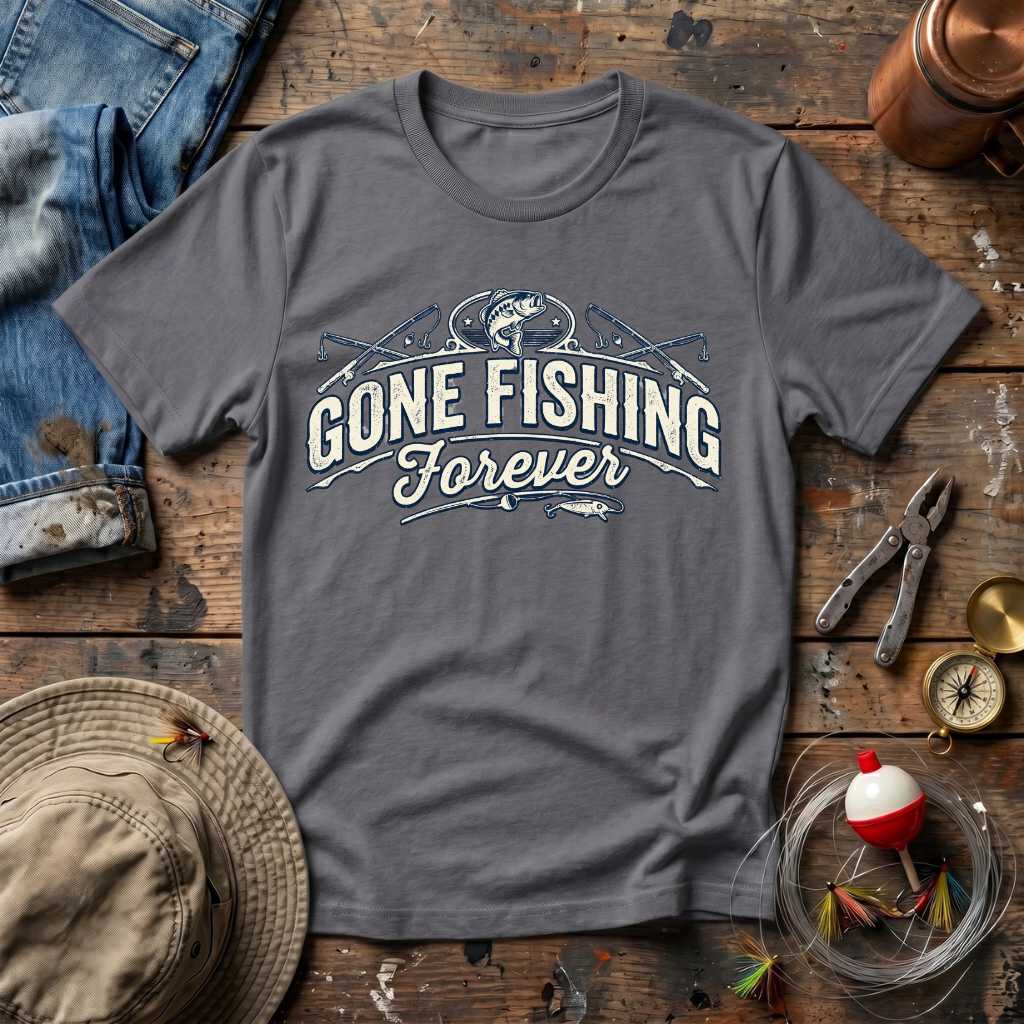 Gone Fishing Forever T-Shirt