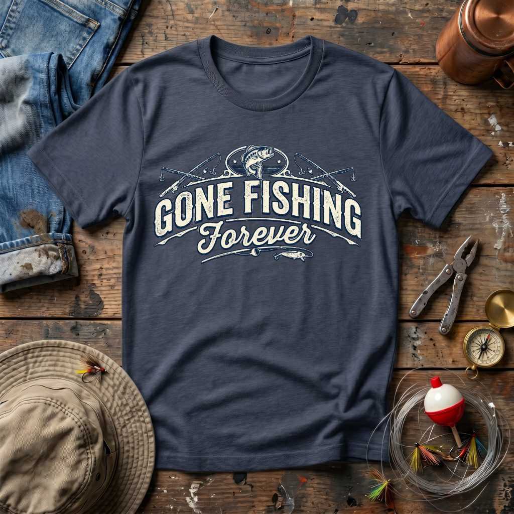 Gone Fishing Forever T-Shirt