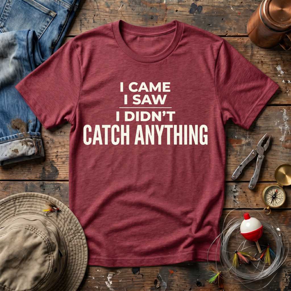 I Didn't Catch Anything T-Shirt
