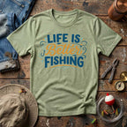 Life Is Better Fishing T-Shirt