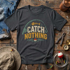 Catch Nothing Style T-Shirt