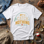 Catch Nothing Style T-Shirt