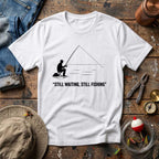 Still Waiting, Still Fishing T-Shirt