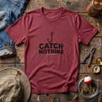 Catch Nothing T-Shirt