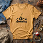 Catch Nothing T-Shirt