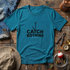 Catch Nothing T-Shirt