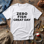 Zero Fish Great Day T-Shirt