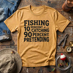 10% Catching, 90% Pretending T-Shirt