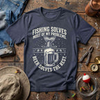 Fishing Solves T-Shirt