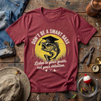 Don't Be A Smart Bass T-Shirt