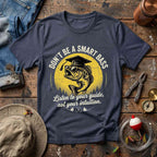 Don't Be A Smart Bass T-Shirt