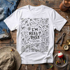 I'M Reely Busy T-Shirt