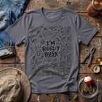 I'M Reely Busy T-Shirt