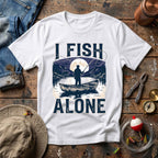I Fish Alone T-Shirt