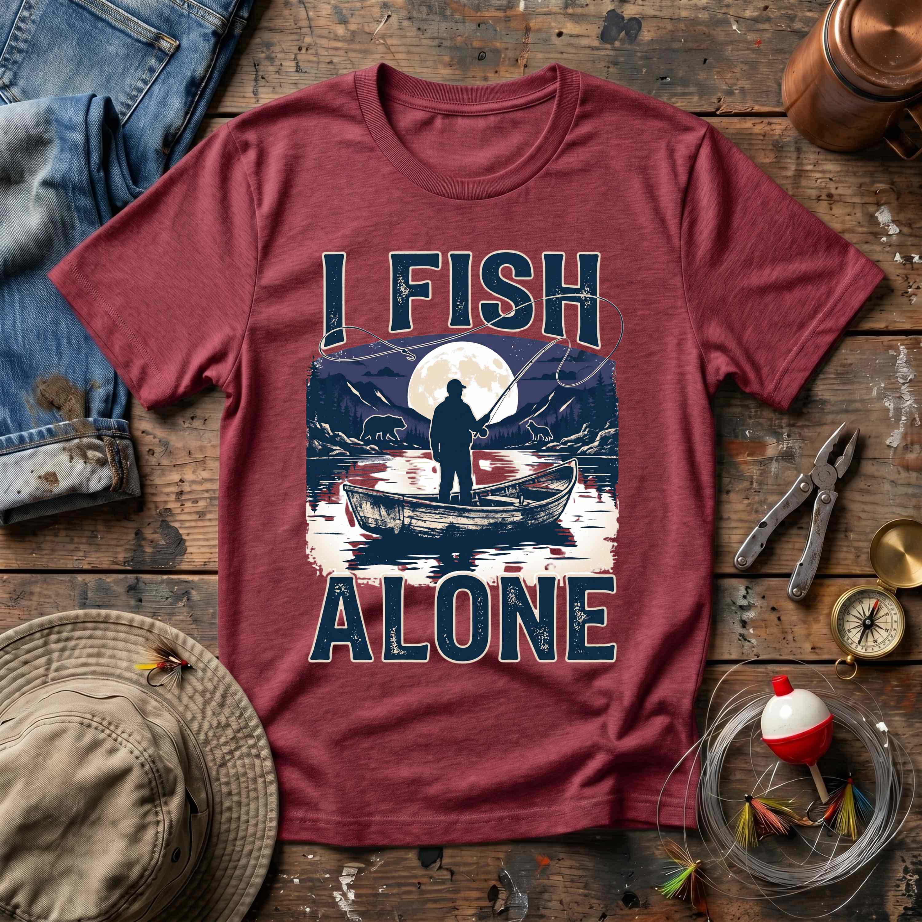 I Fish Alone T-Shirt
