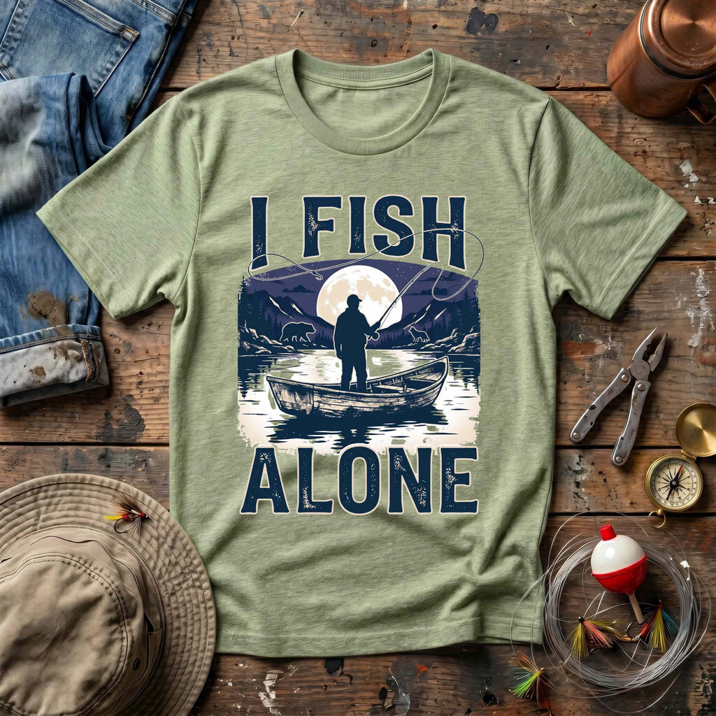 I Fish Alone T-Shirt