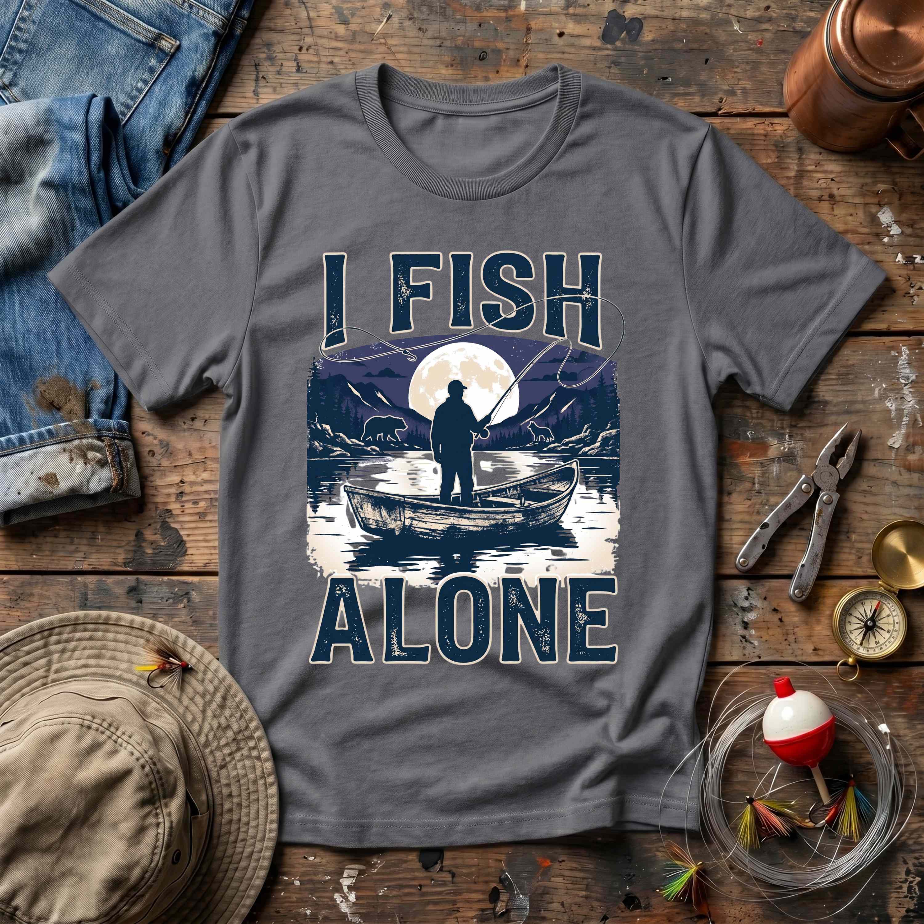 I Fish Alone T-Shirt