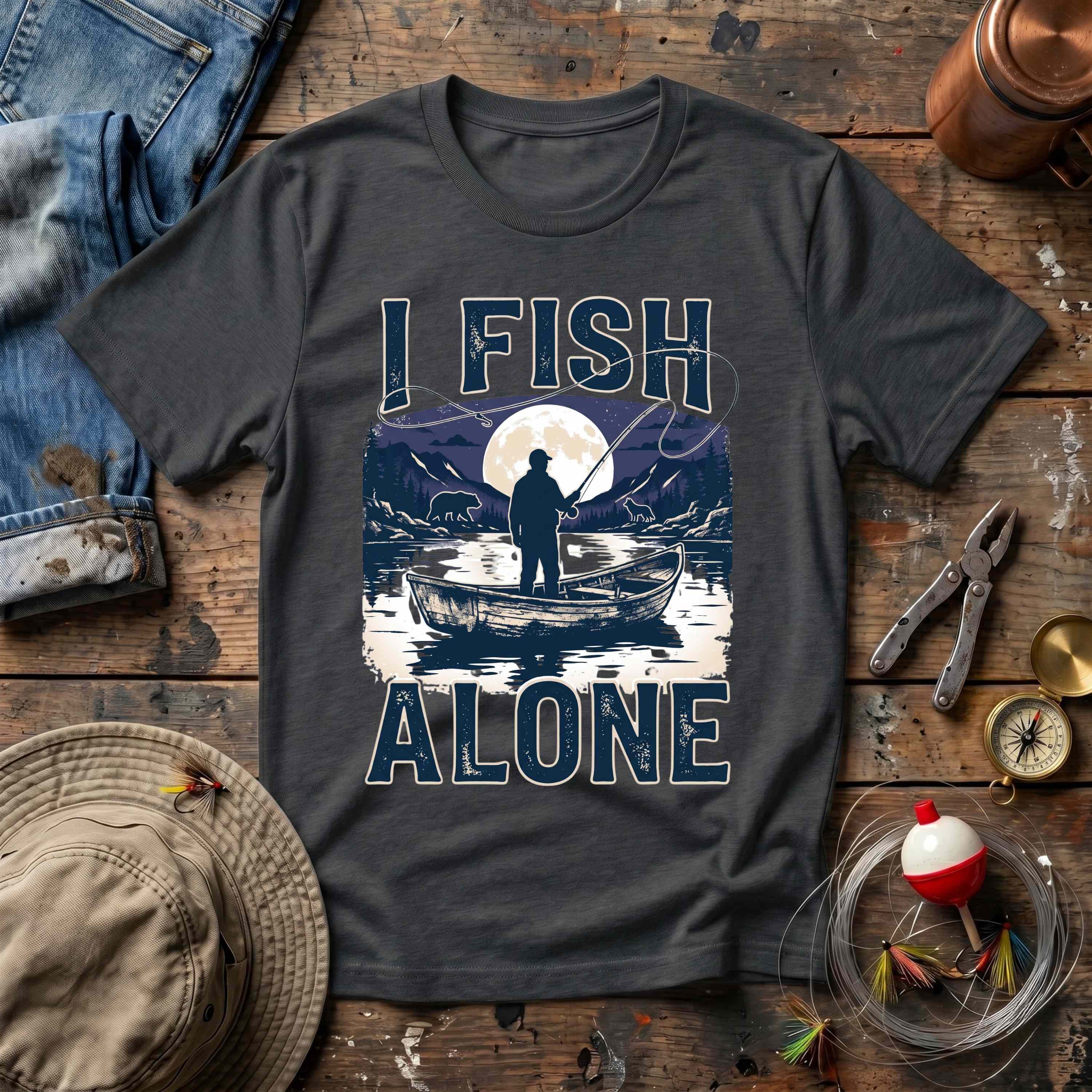 I Fish Alone T-Shirt