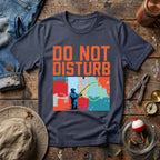 Do Not Disturb T-Shirt