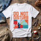Do Not Disturb T-Shirt