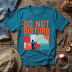 Do Not Disturb T-Shirt