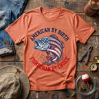 American By Birth T-Shirt