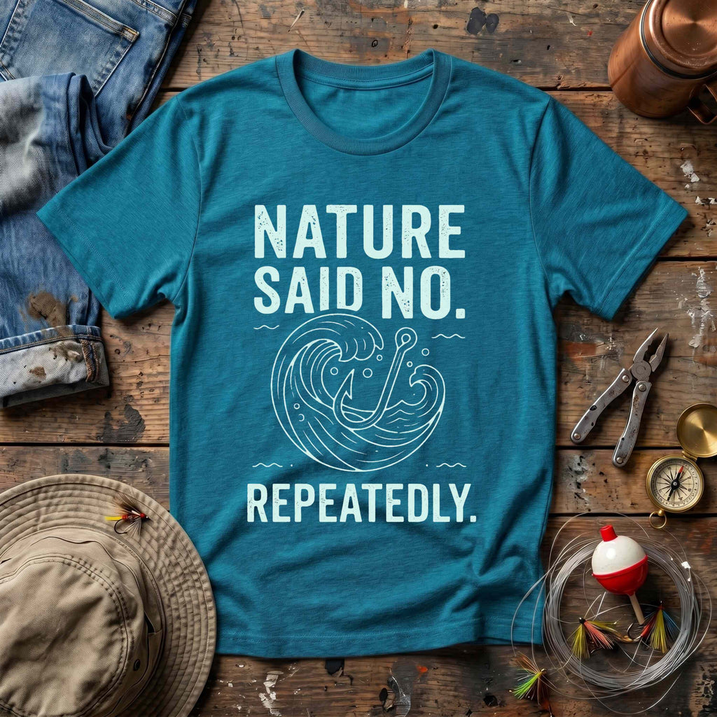 Nature Said No T-Shirt