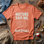 Nature Said No T-Shirt