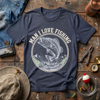 Man I Love Fishing T-Shirt