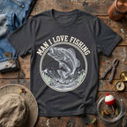 Man I Love Fishing T-Shirt