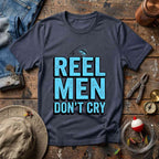 Reel Men Don't Cry T-Shirt