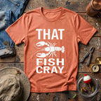 That Fish Cray T-Shirt