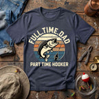 Full Time Dad T-Shirt
